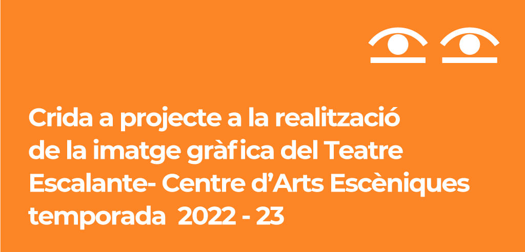 Crida a projecte per a la realització de la imatge de la temporada 2022-23 del Escalante- Centre d’Arts Escèniques.