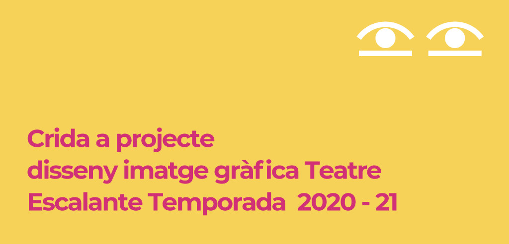 Crida a projecte imatge gràfica temporada 2020-21 Teatre Escalante